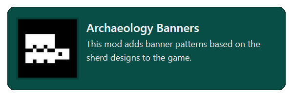 This mod adds banner patterns based on the sherd designs to the game.